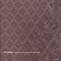Waxwing - Nobody Can Take What Everybody Owns - CD (2002)